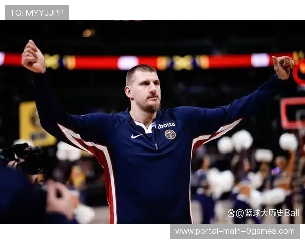 约基奇场均近三双,掘金传切体系如何围绕其构建战术核心 约基奇场均近三双,掘金传切体系如何围绕其构建战术核心
